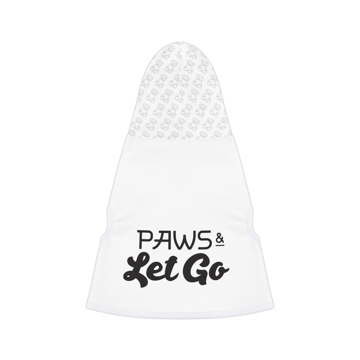 Paws & Let Go - Pet Hoodie