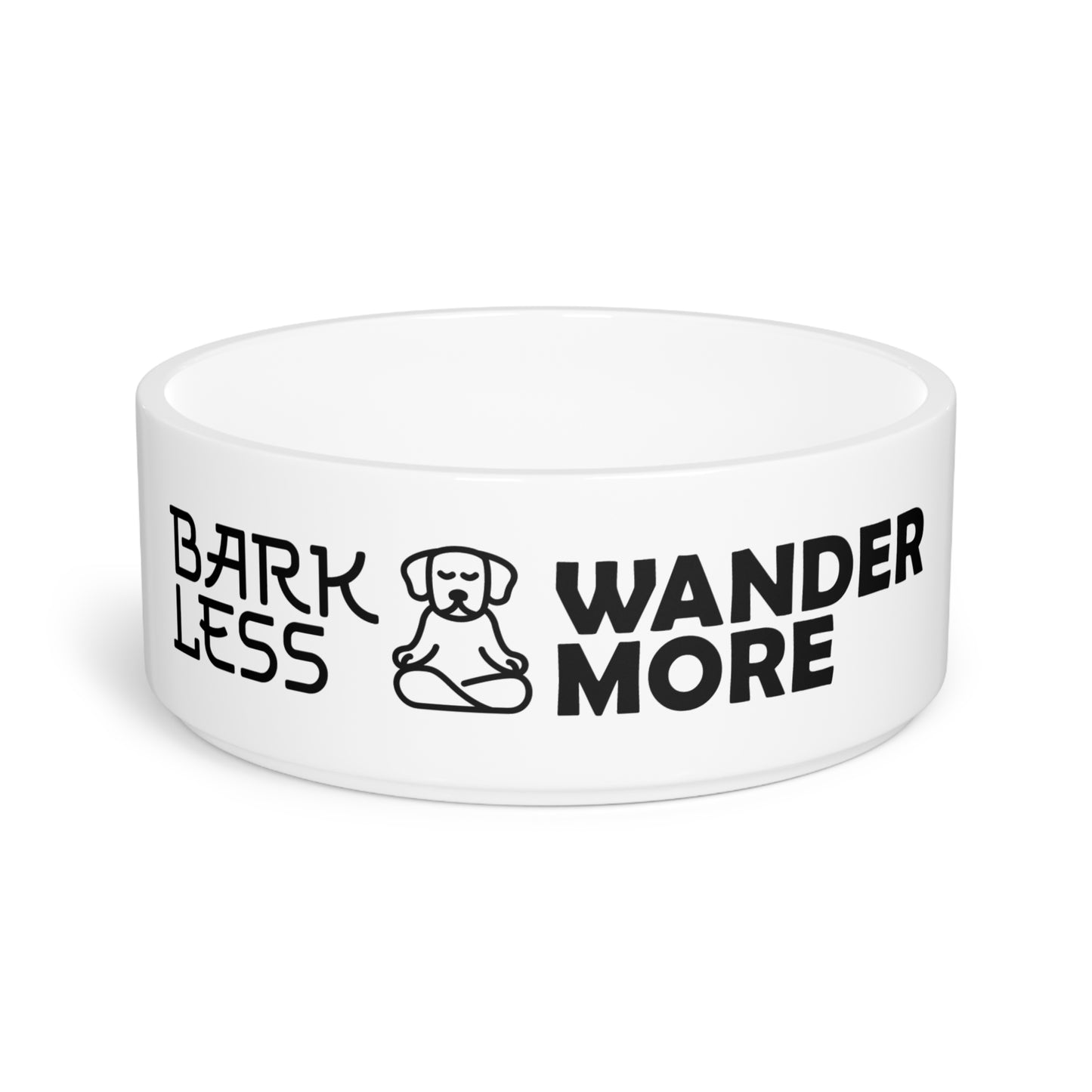 Bark Less, Wander More - Pet Bowl