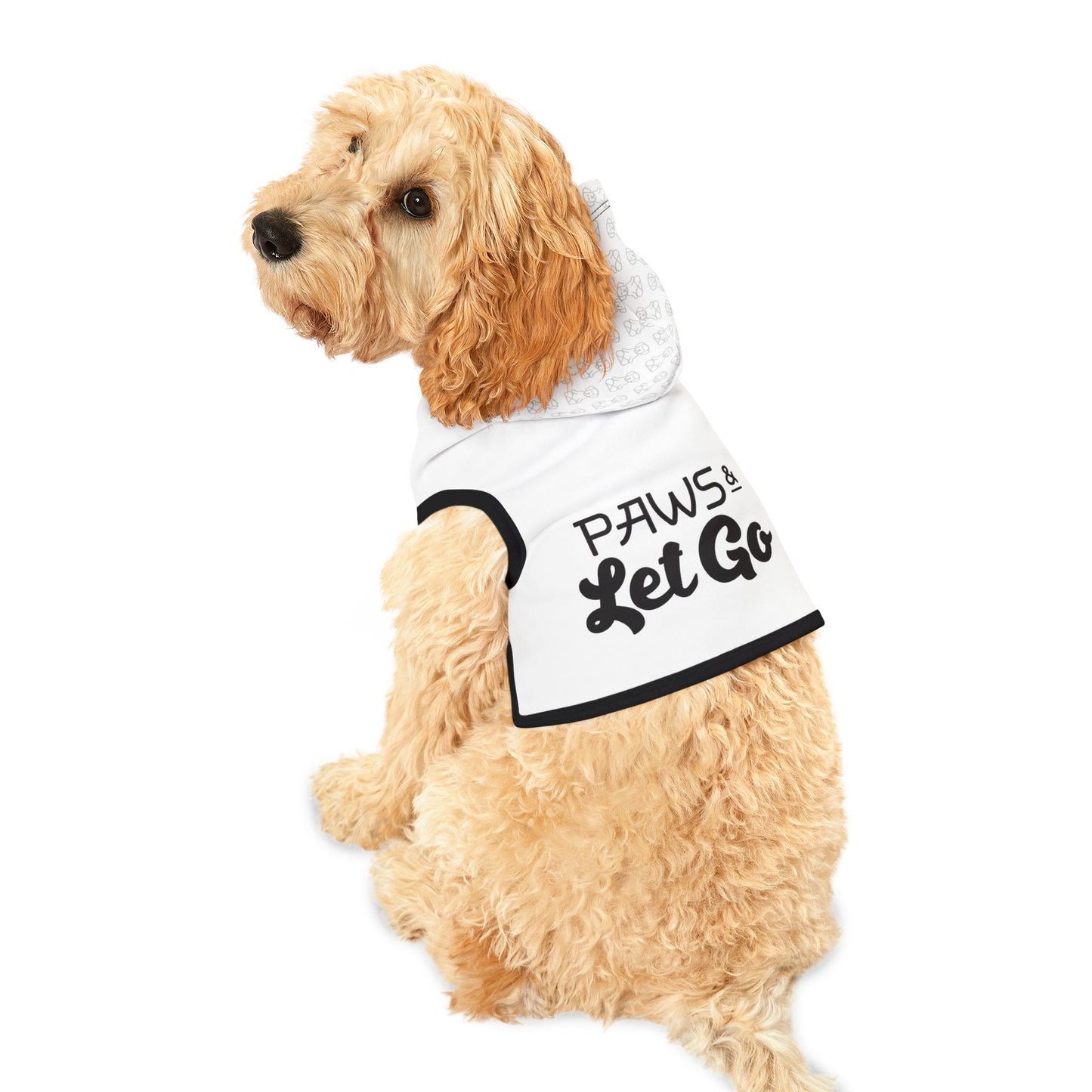 Paws & Let Go - Pet Hoodie