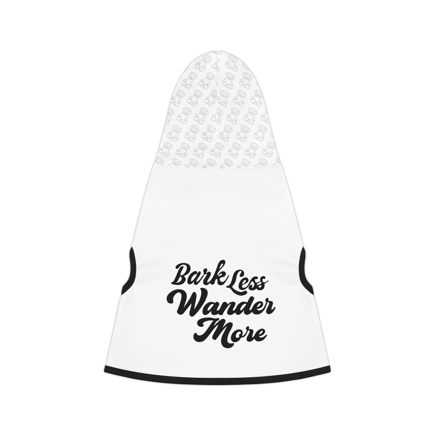 Bark Less, Wander More - Pet Hoodie