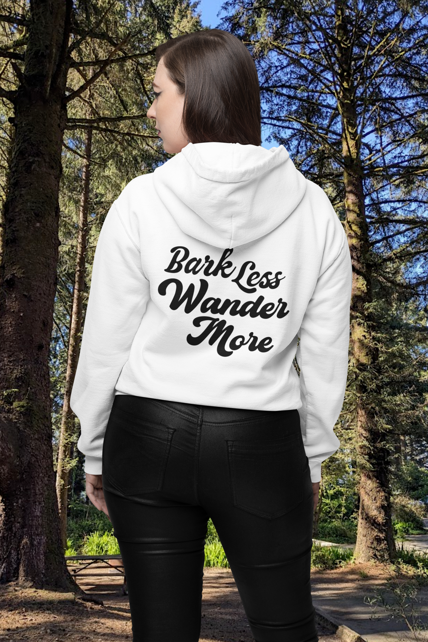 Bark Less, Wander More - Hoodie