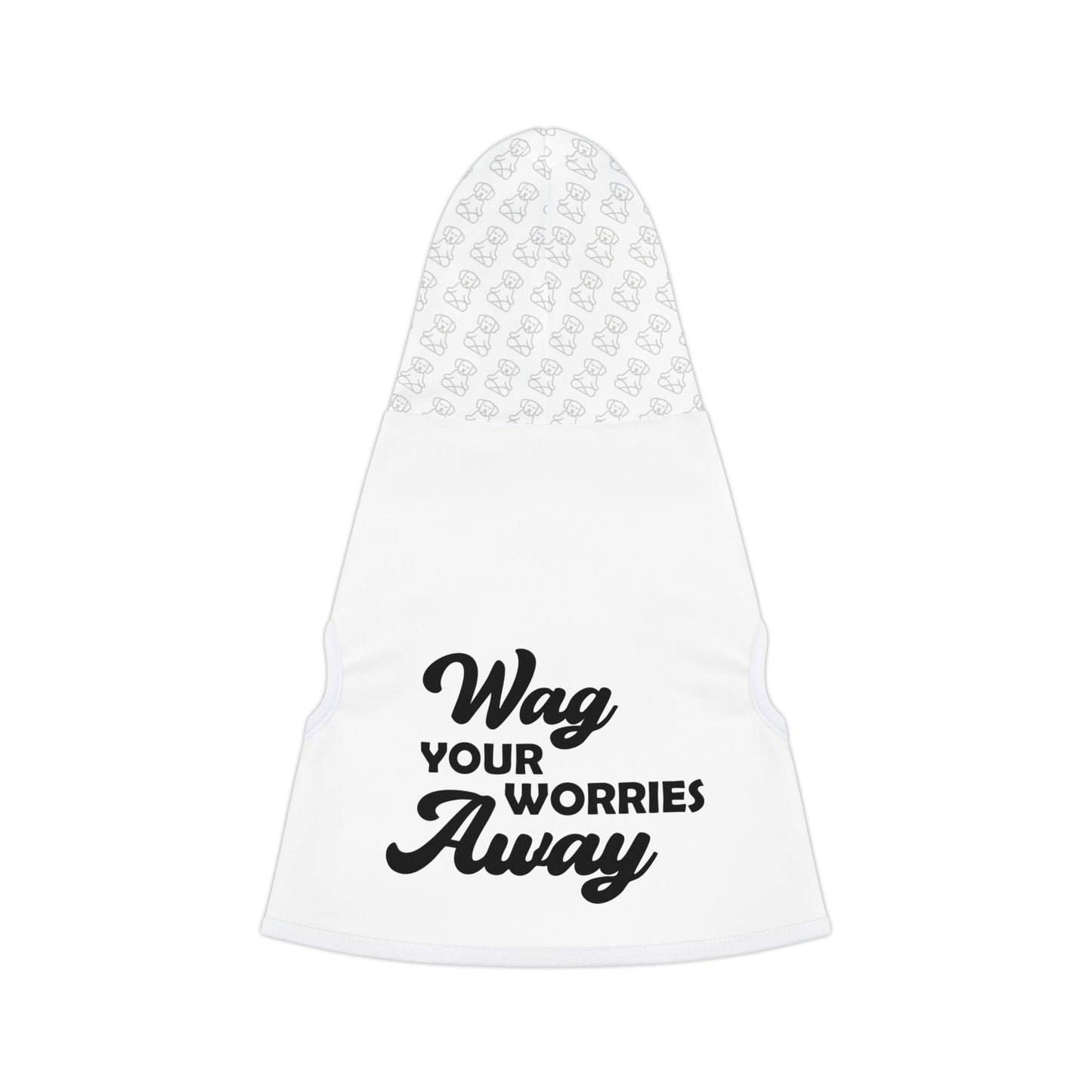 Wag Your Worries Away - Pet Hoodie