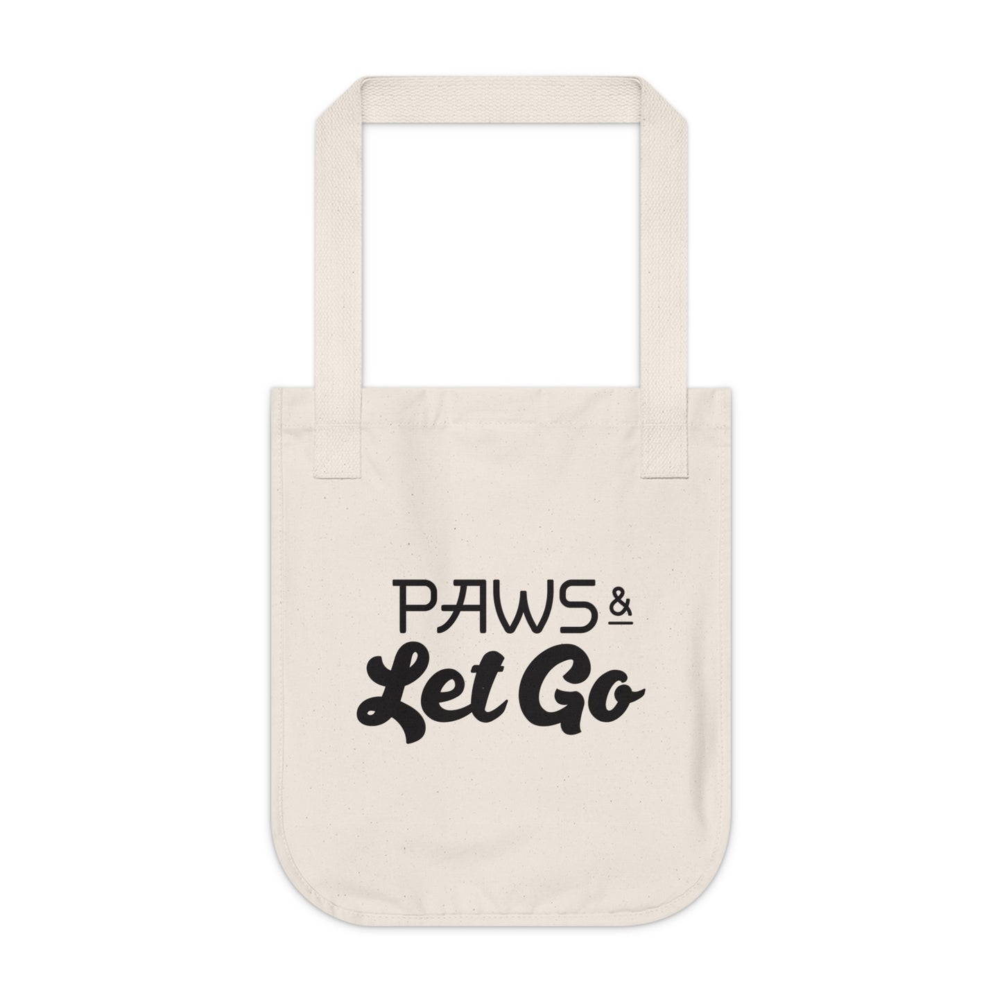 Paws and Let Go - Organic Canvas Tote Bag
