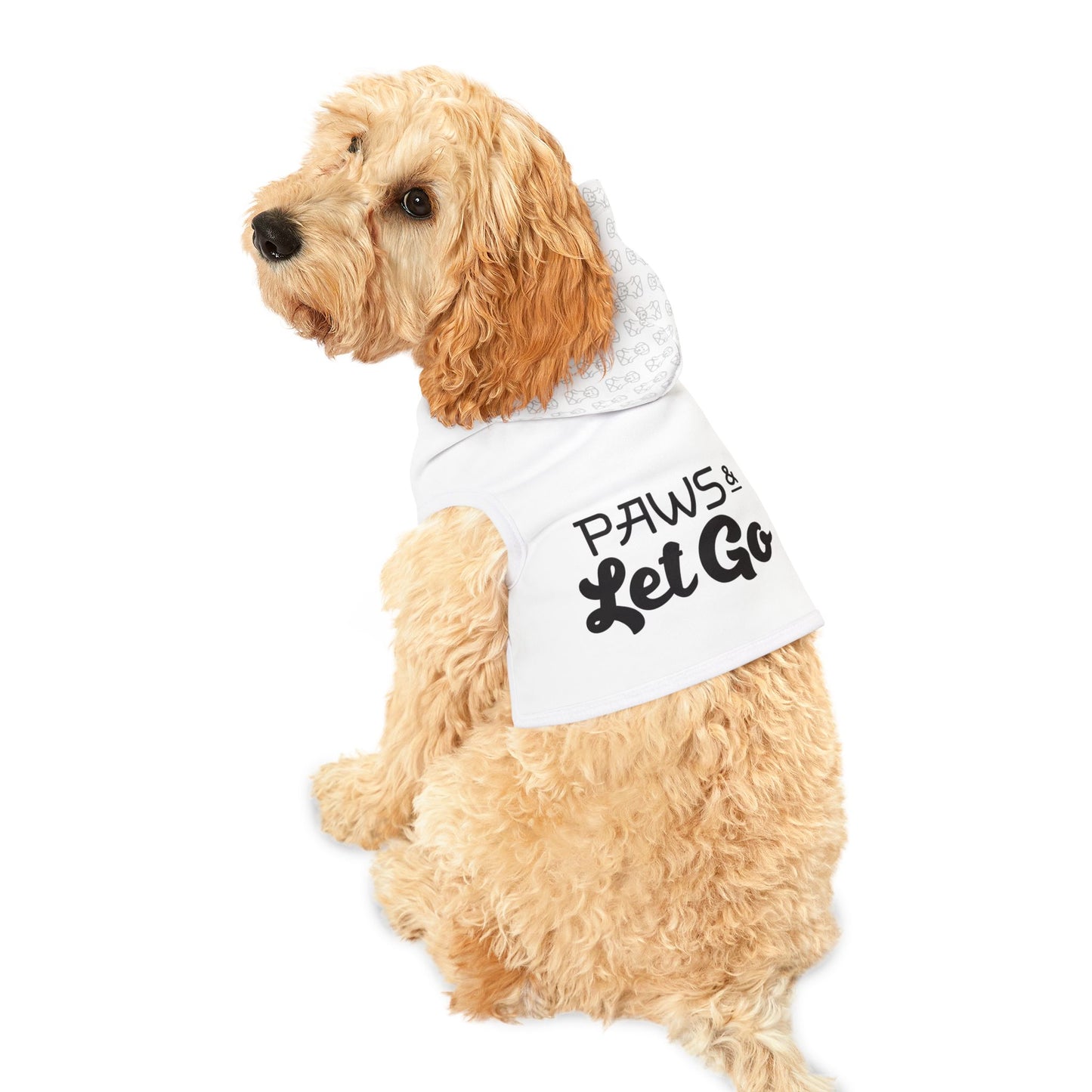 Paws & Let Go - Pet Hoodie