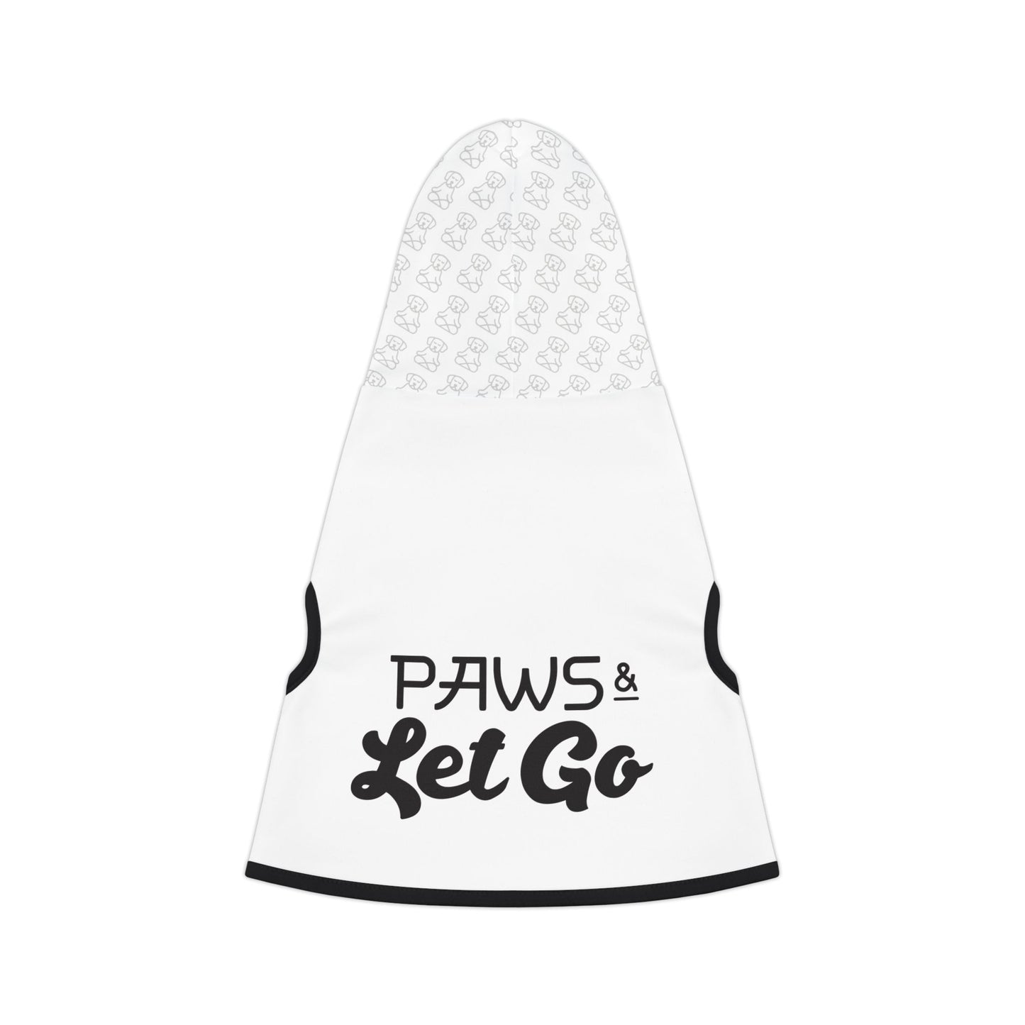 Paws & Let Go - Pet Hoodie