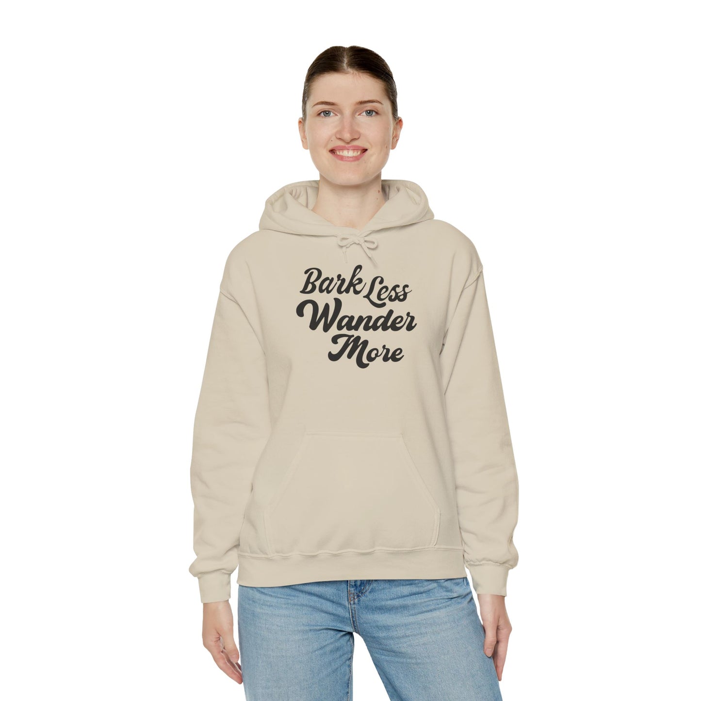 Bark Less Wander More Hoodie