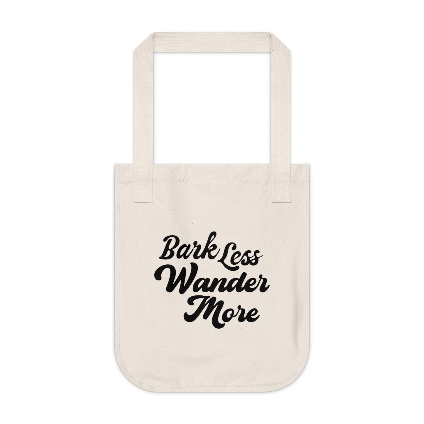 Bark Less Wander More - Organic Canvas Tote Bag