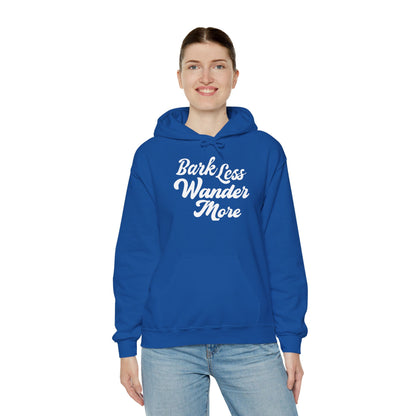 Bark Less Wander More Hoodie