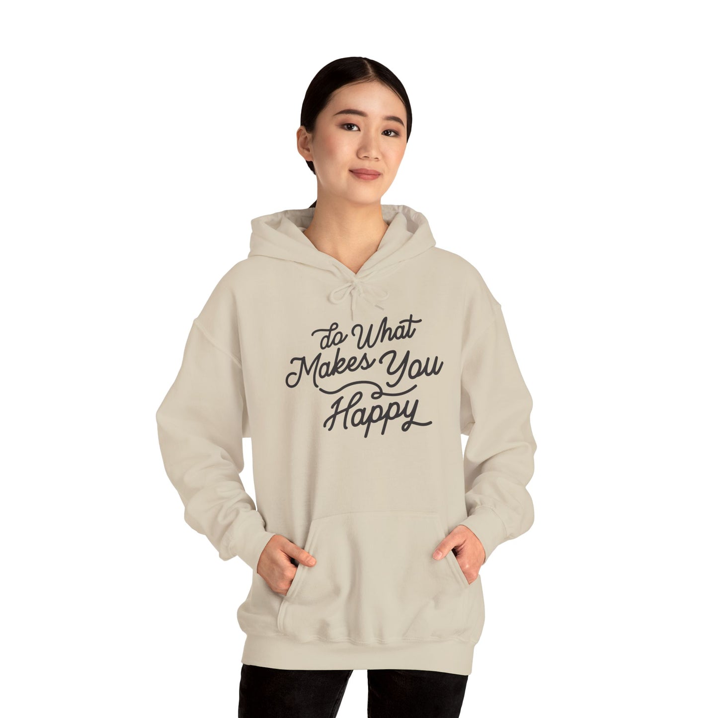 Do What Makes You Happy Hoodie
