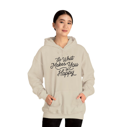 Do What Makes You Happy Hoodie