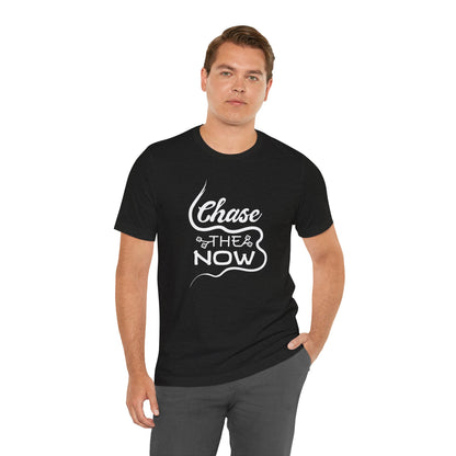 Chase the Now T-shirt