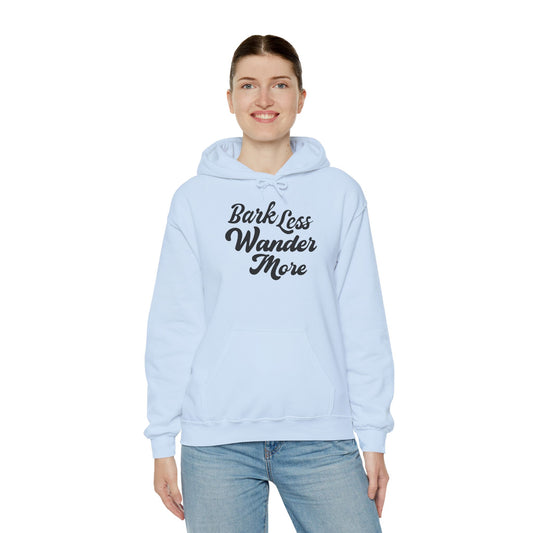 Bark Less Wander More Hoodie