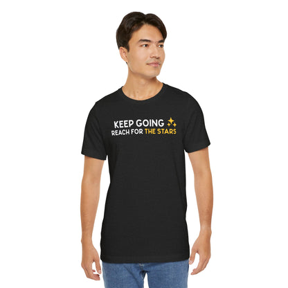 Keep Going Reach for the Stars T-shirt