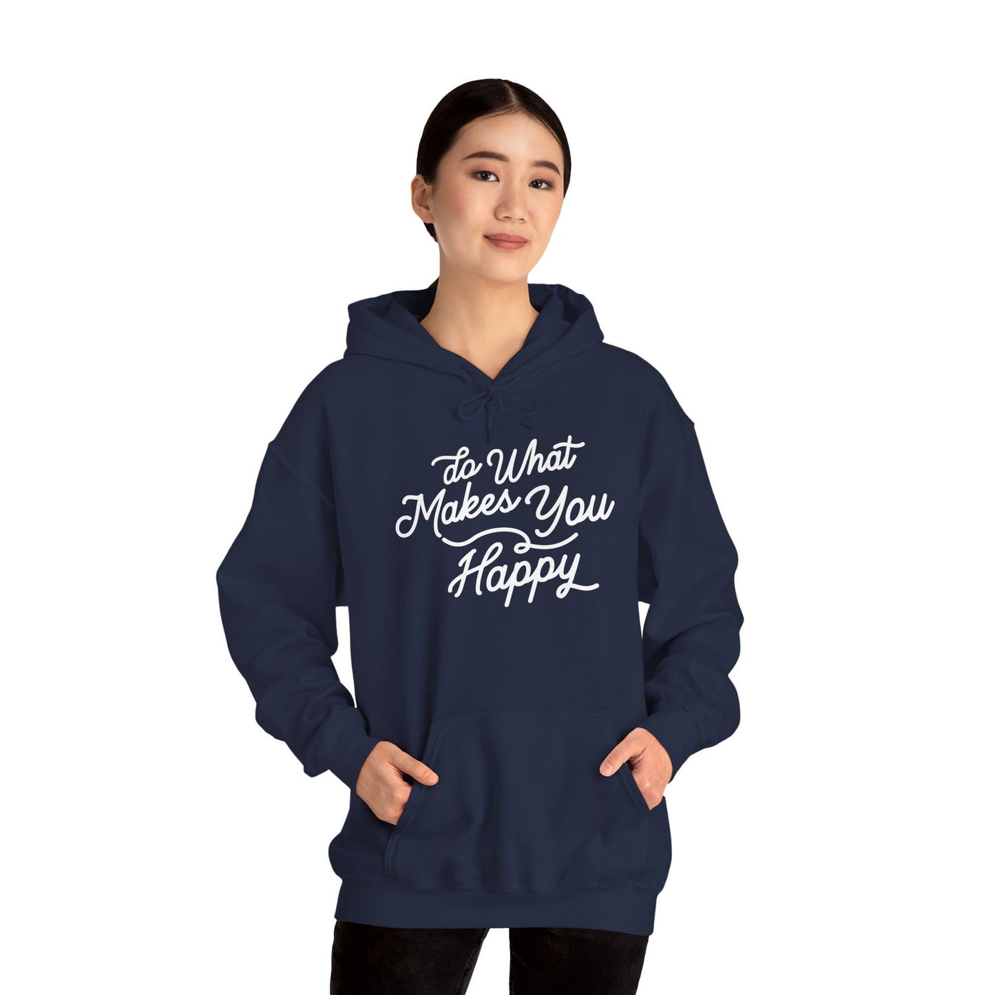 Do What Makes You Happy Hoodie