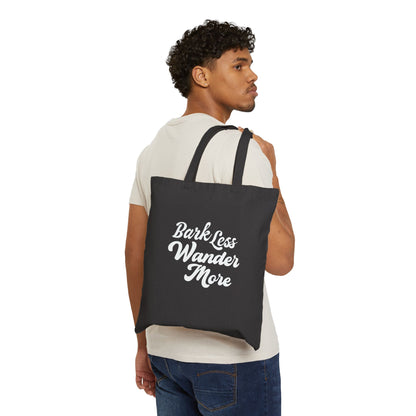 Bark Less Wander More Cotton Canvas Tote Bag