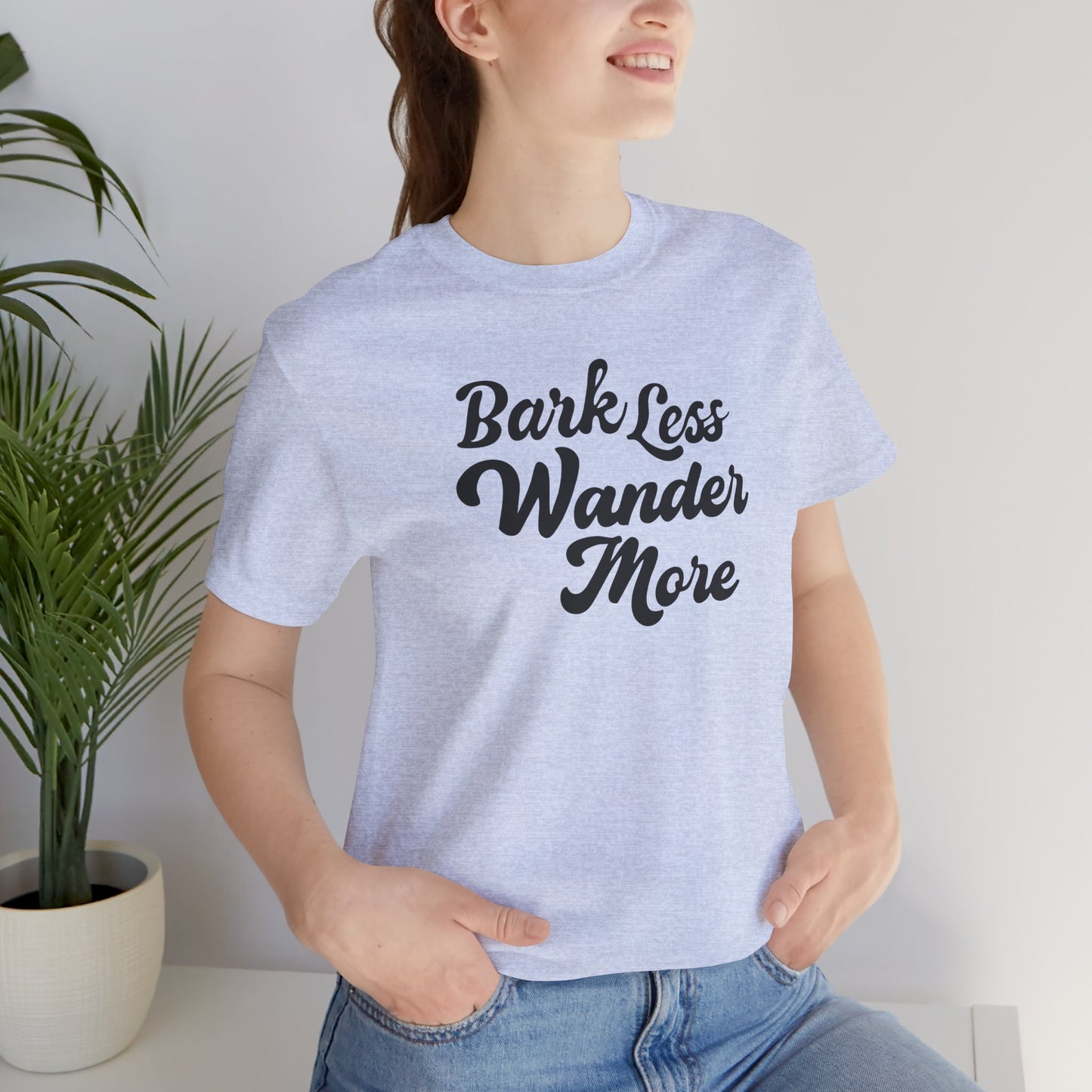 Bark Less Wander More - Unisex Premium Jersey T-shirt