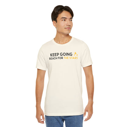 Keep Going Reach for the Stars T-shirt