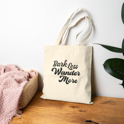Bark Less Wander More Canvas Tote Bag