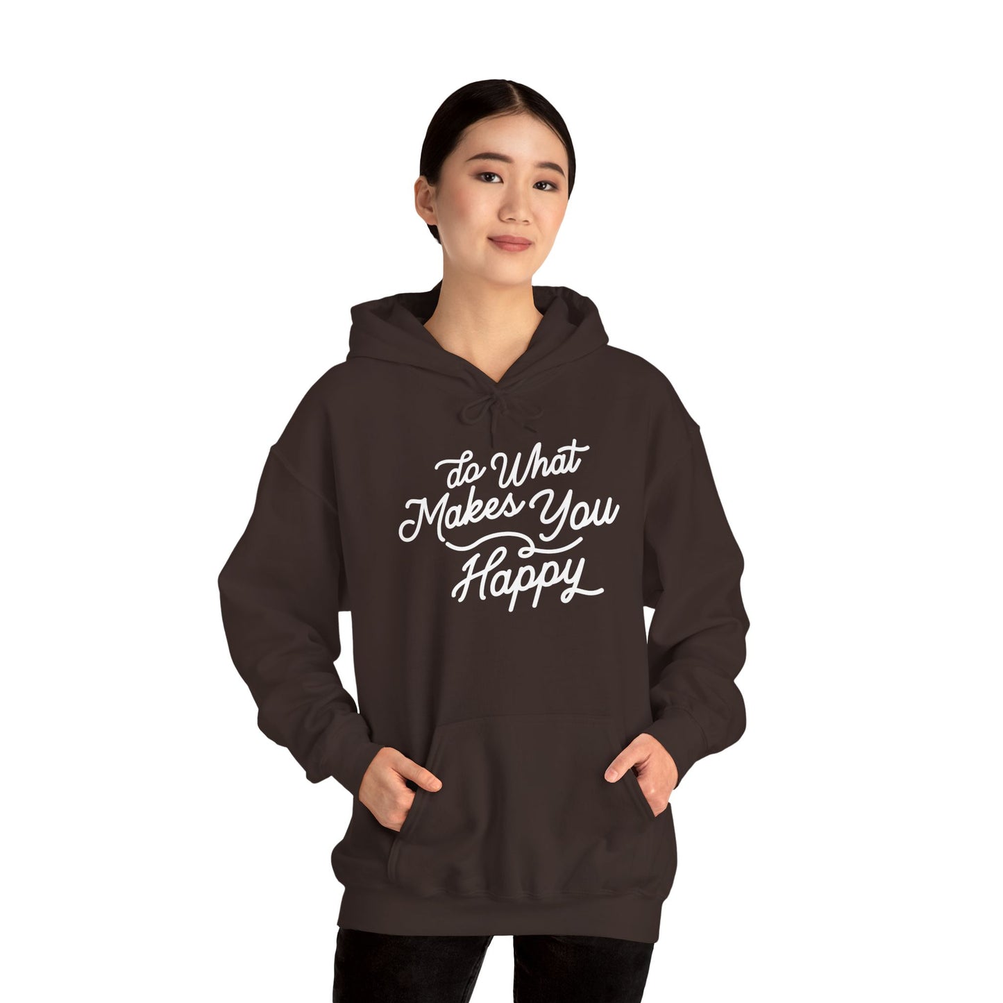 Do What Makes You Happy Hoodie