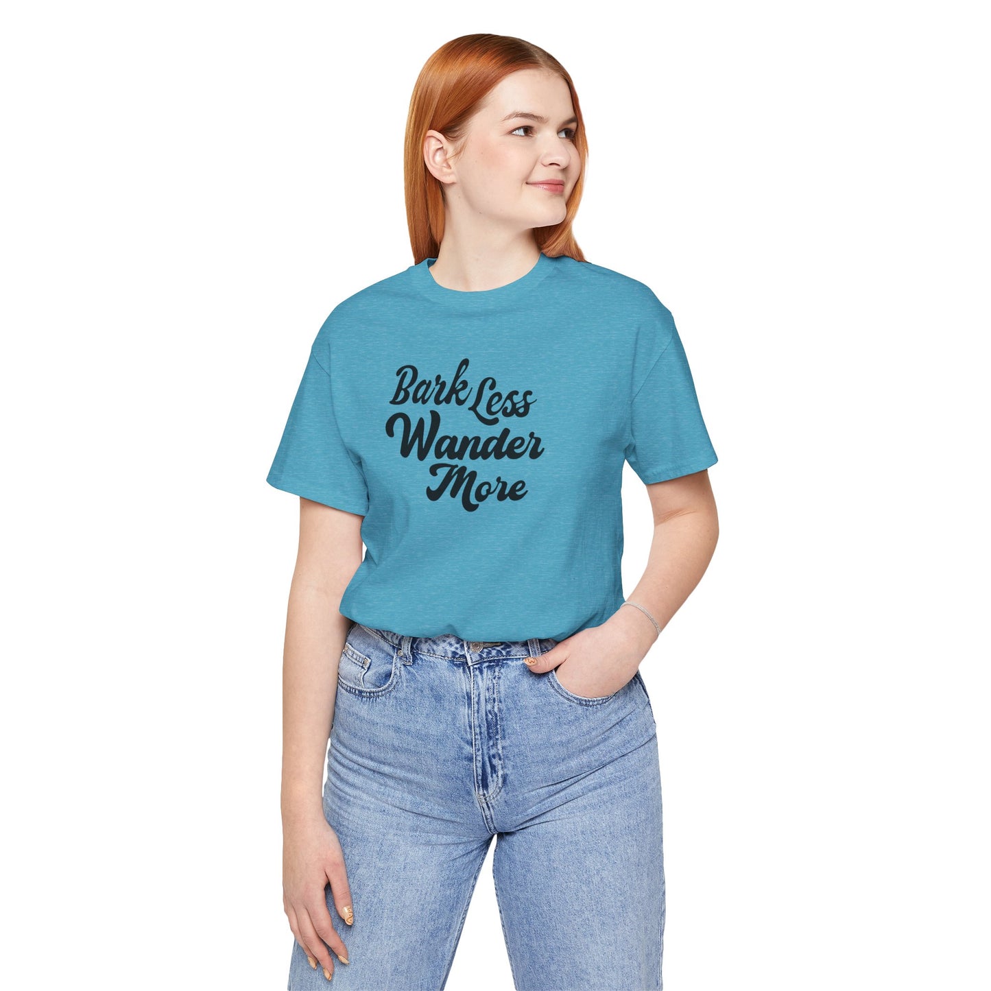 Bark Less Wander More T-shirt