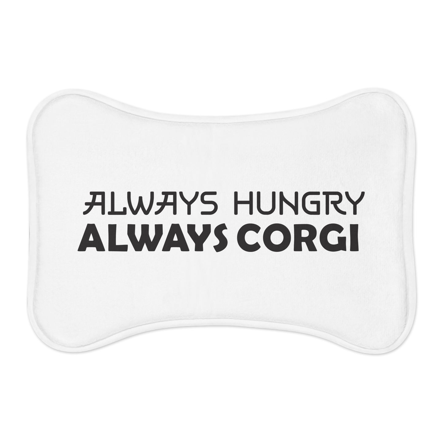 Always Hungry, Always Corgi Pet Feeding Mat