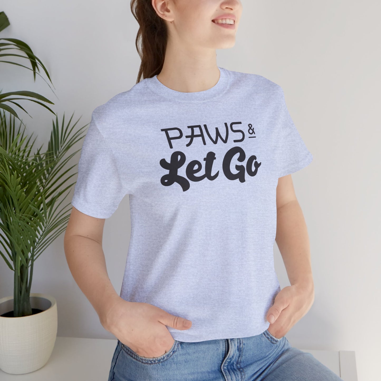 Paws And Let Go - Unisex Premium Jersey T-shirt