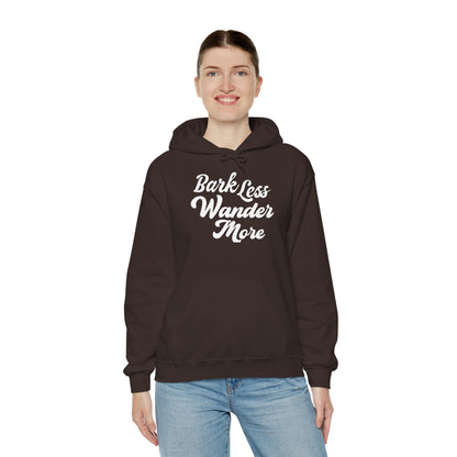 Bark Less Wander More Hoodie
