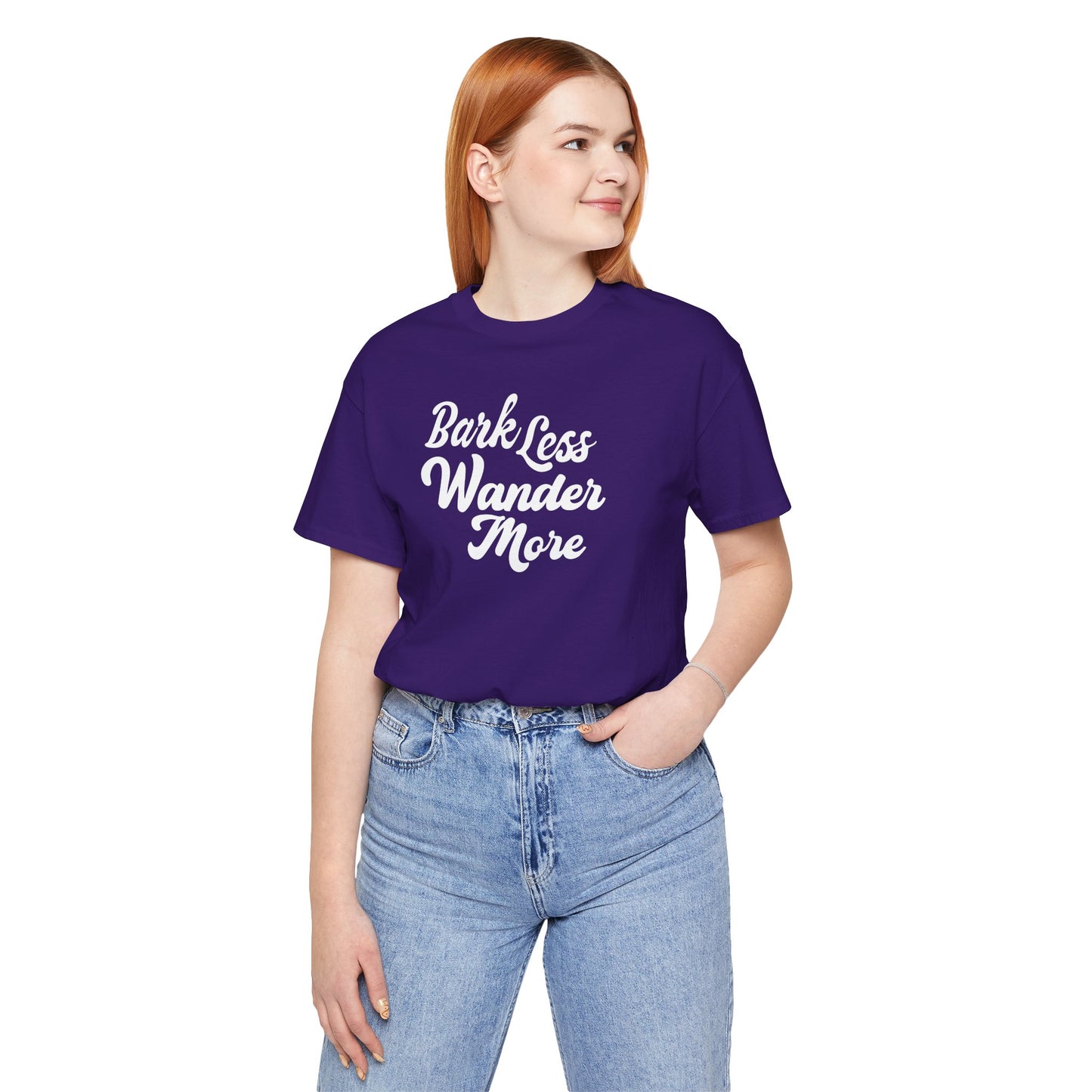 Bark Less Wander More T-shirt