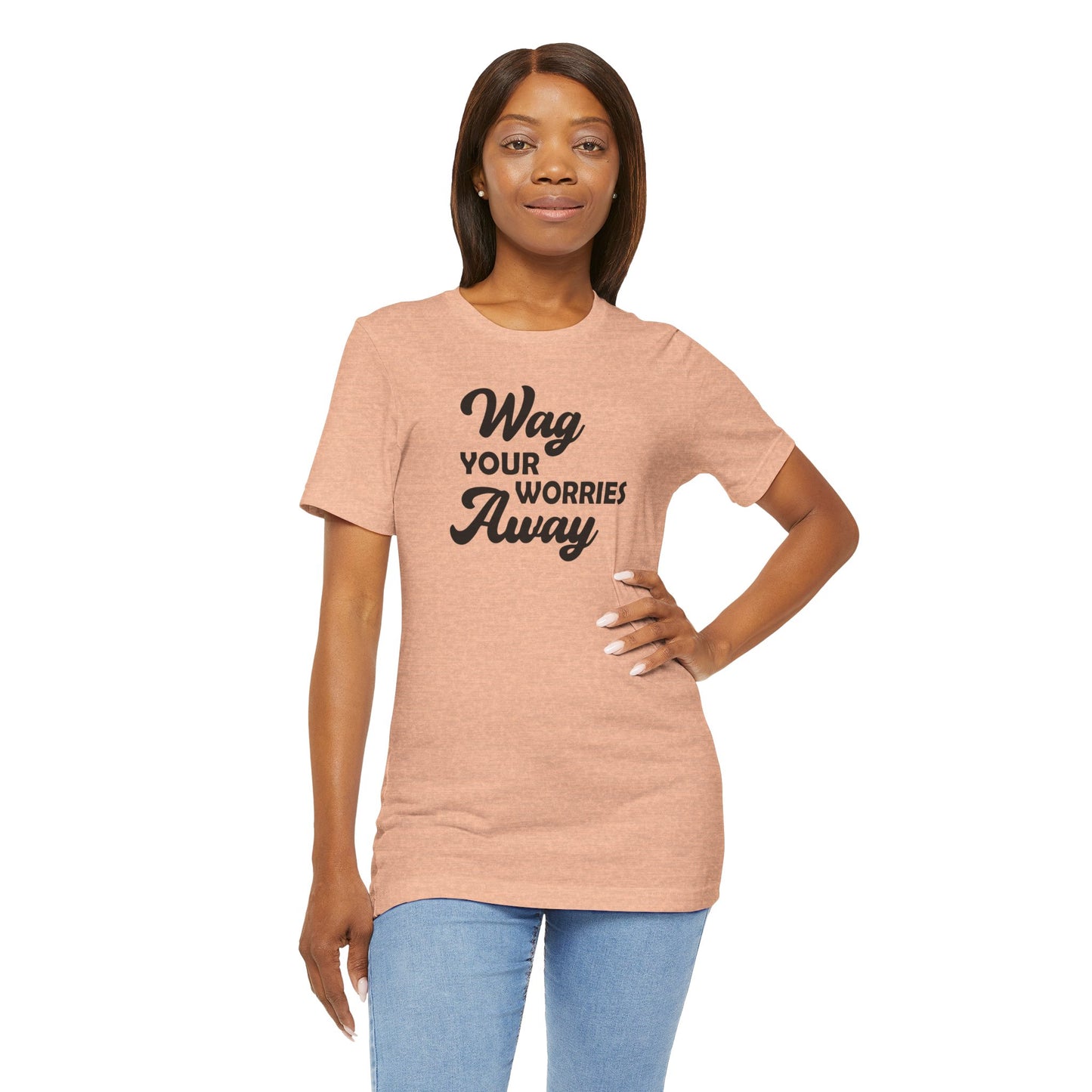 Wag Your Worries Away T-shirt