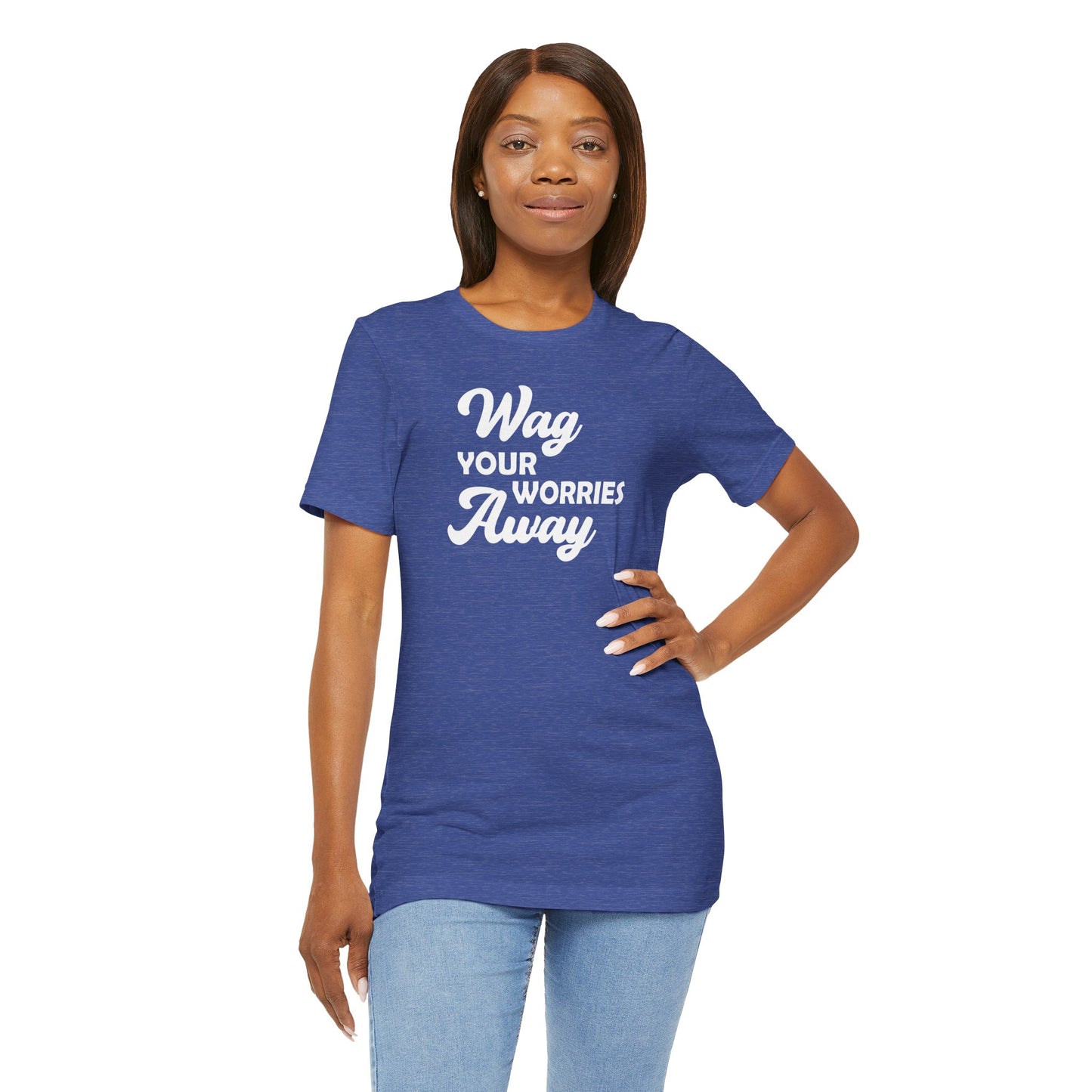 Wag Your Worries Away T-shirt