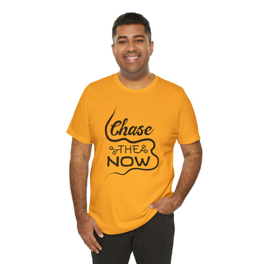 Chase the Now T-shirt