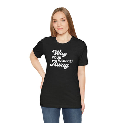 Black Label Wag Your Worries Away Tee