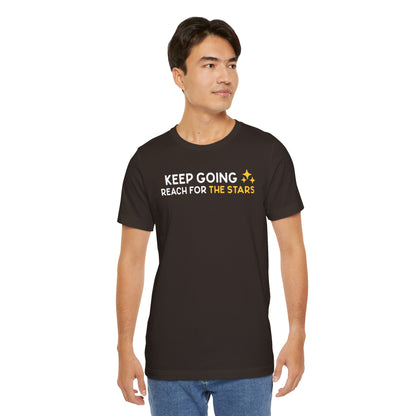 Keep Going Reach for the Stars T-shirt