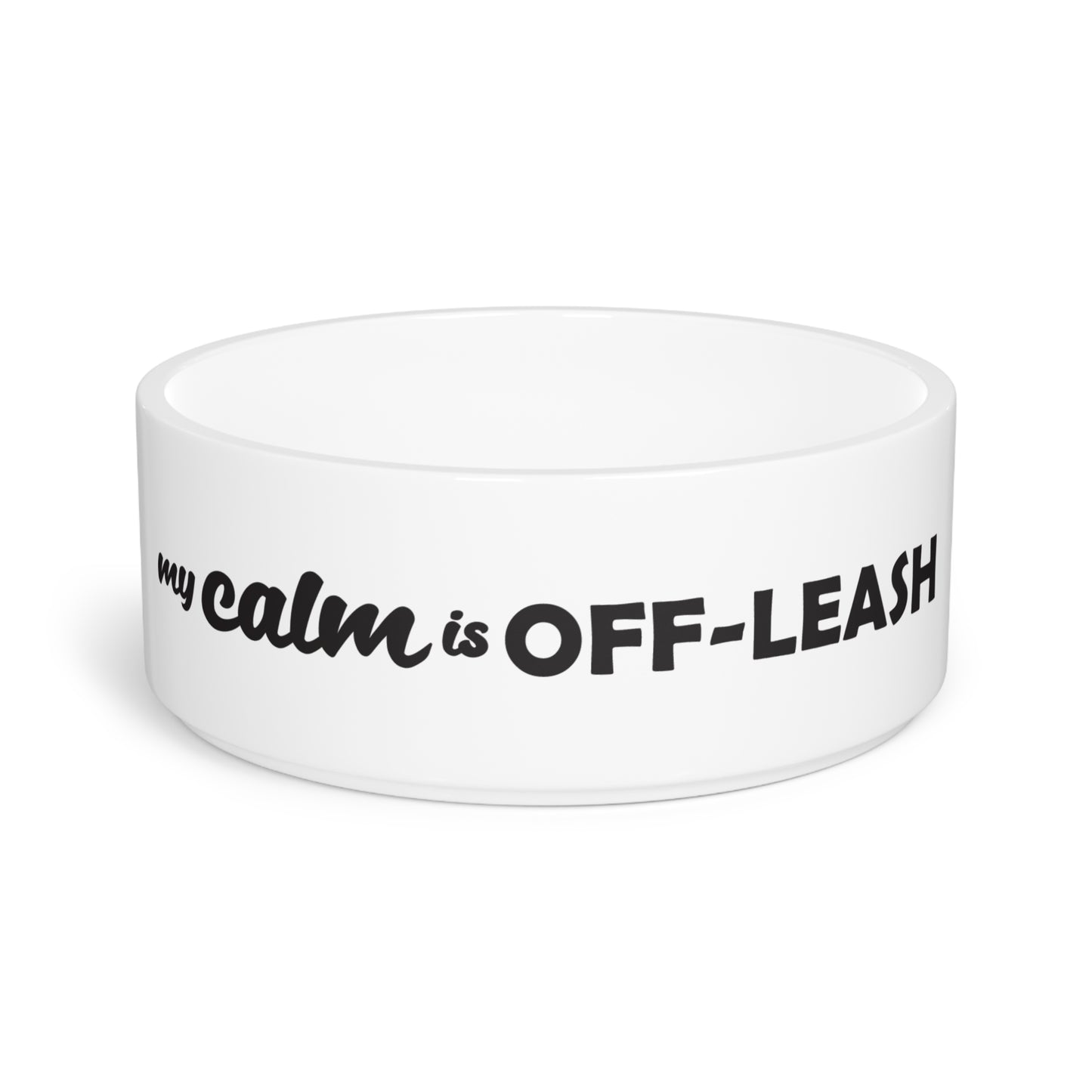My Calm Is Off-leash Pet Bowl