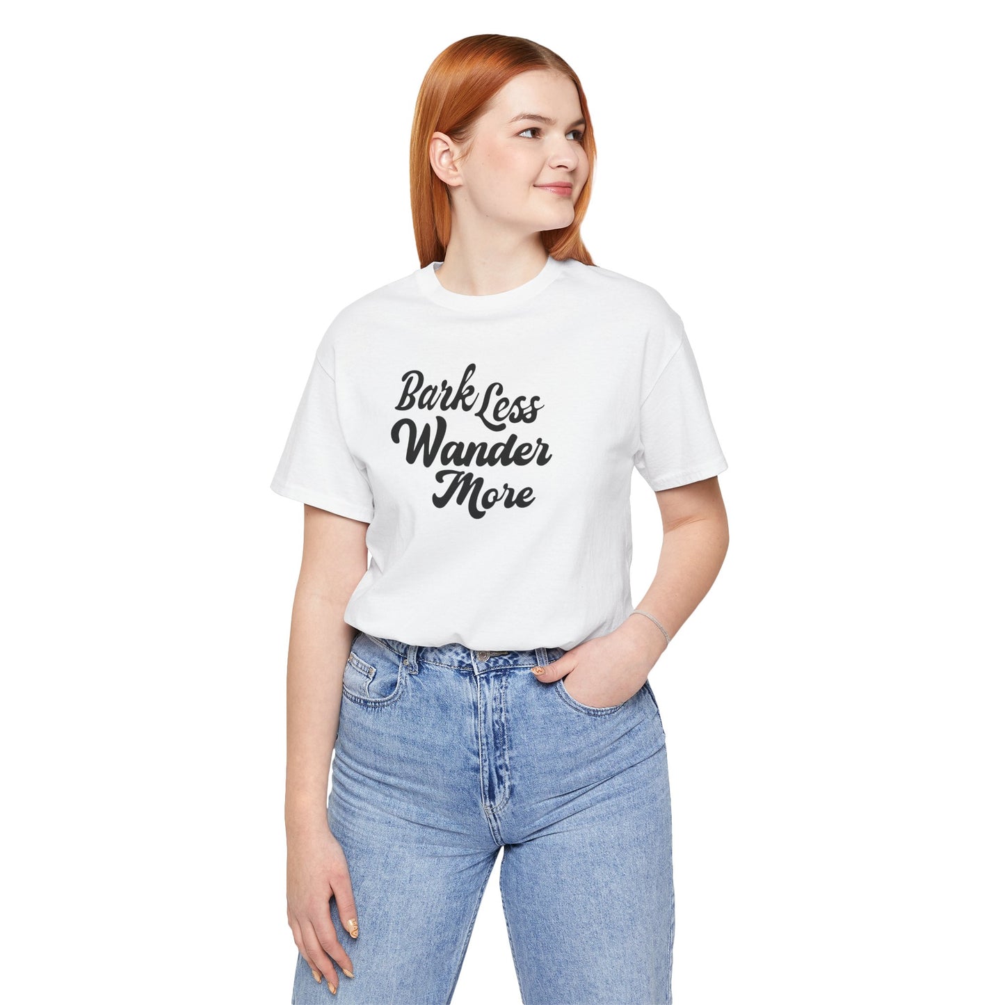 Bark Less Wander More T-shirt