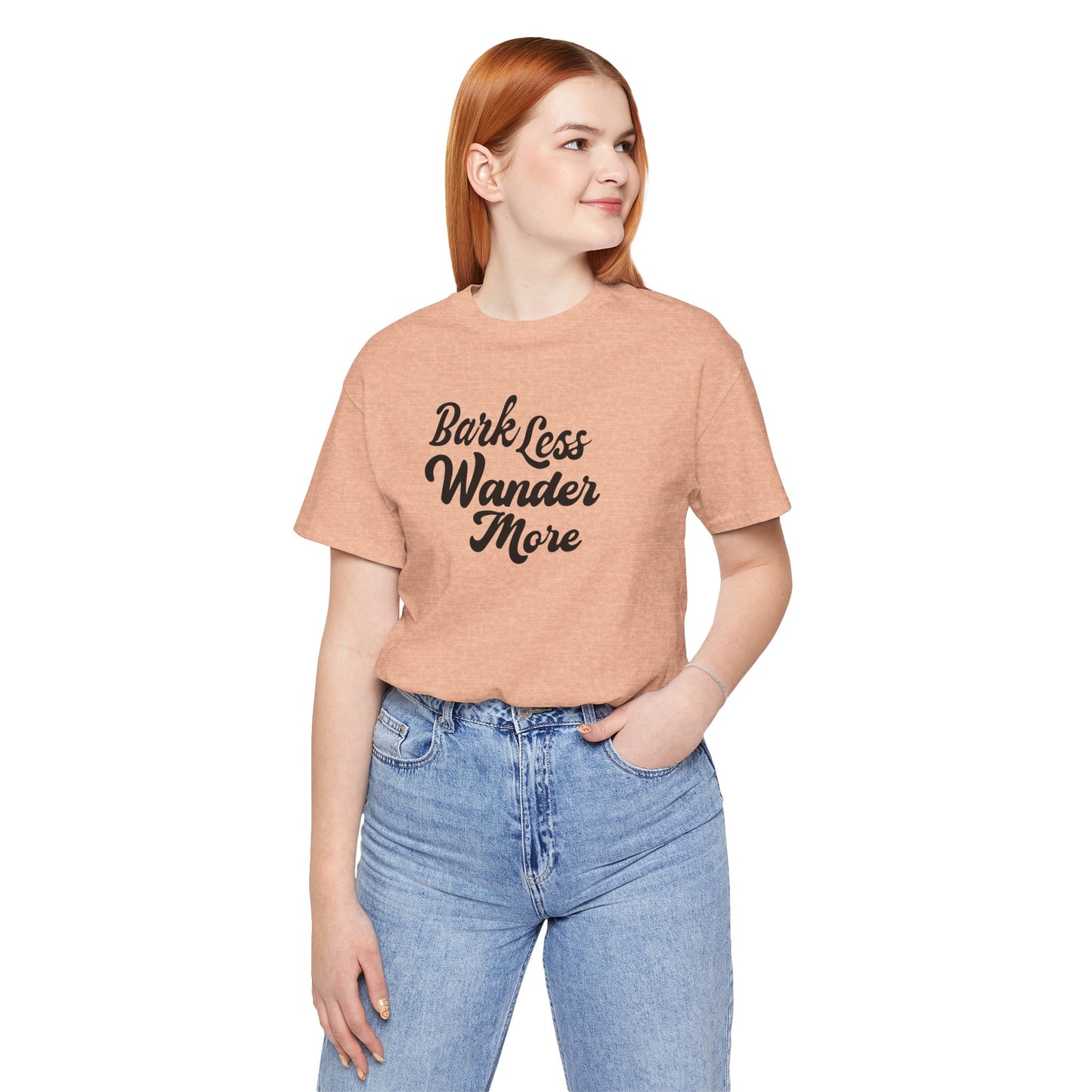 Bark Less Wander More T-shirt