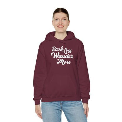 Bark Less Wander More Hoodie