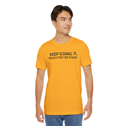 Keep Going Reach for the Stars T-shirt