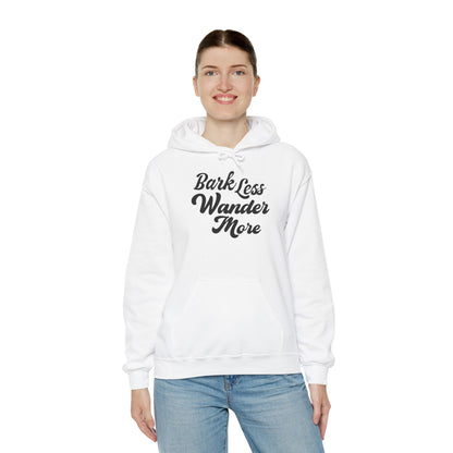 Bark Less Wander More Hoodie