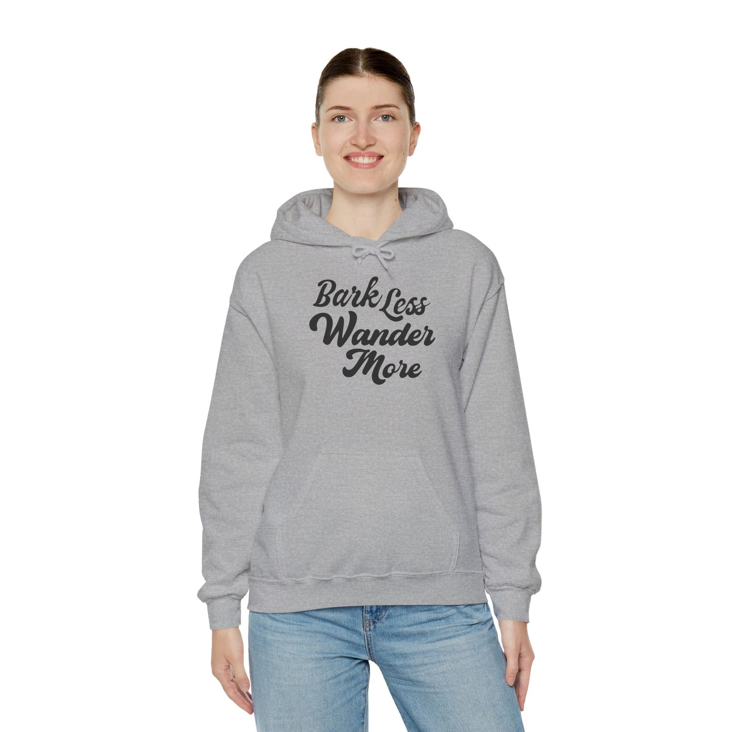 Bark Less Wander More Hoodie