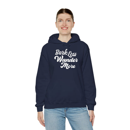 Bark Less Wander More Hoodie