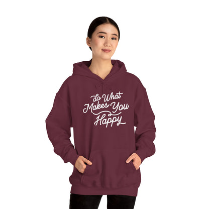 Do What Makes You Happy Hoodie