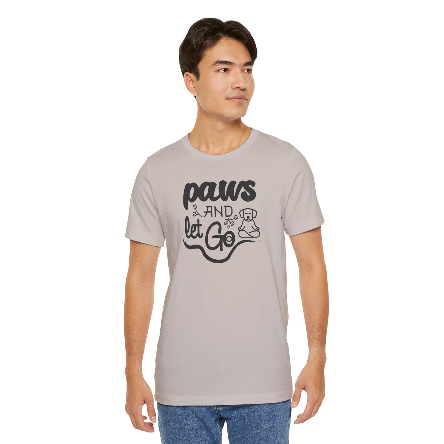 Paws And Let Go - T-Shirt