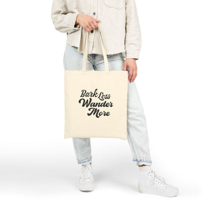 Bark Less Wander More Cotton Canvas Tote Bag