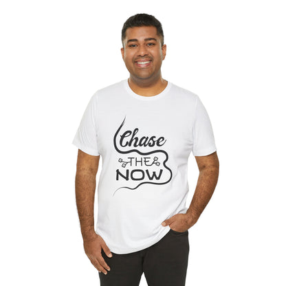 Chase the Now T-shirt