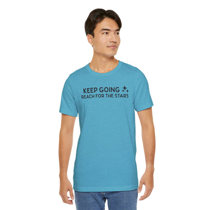 Keep Going Reach for the Stars T-shirt