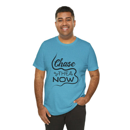 Chase the Now T-shirt